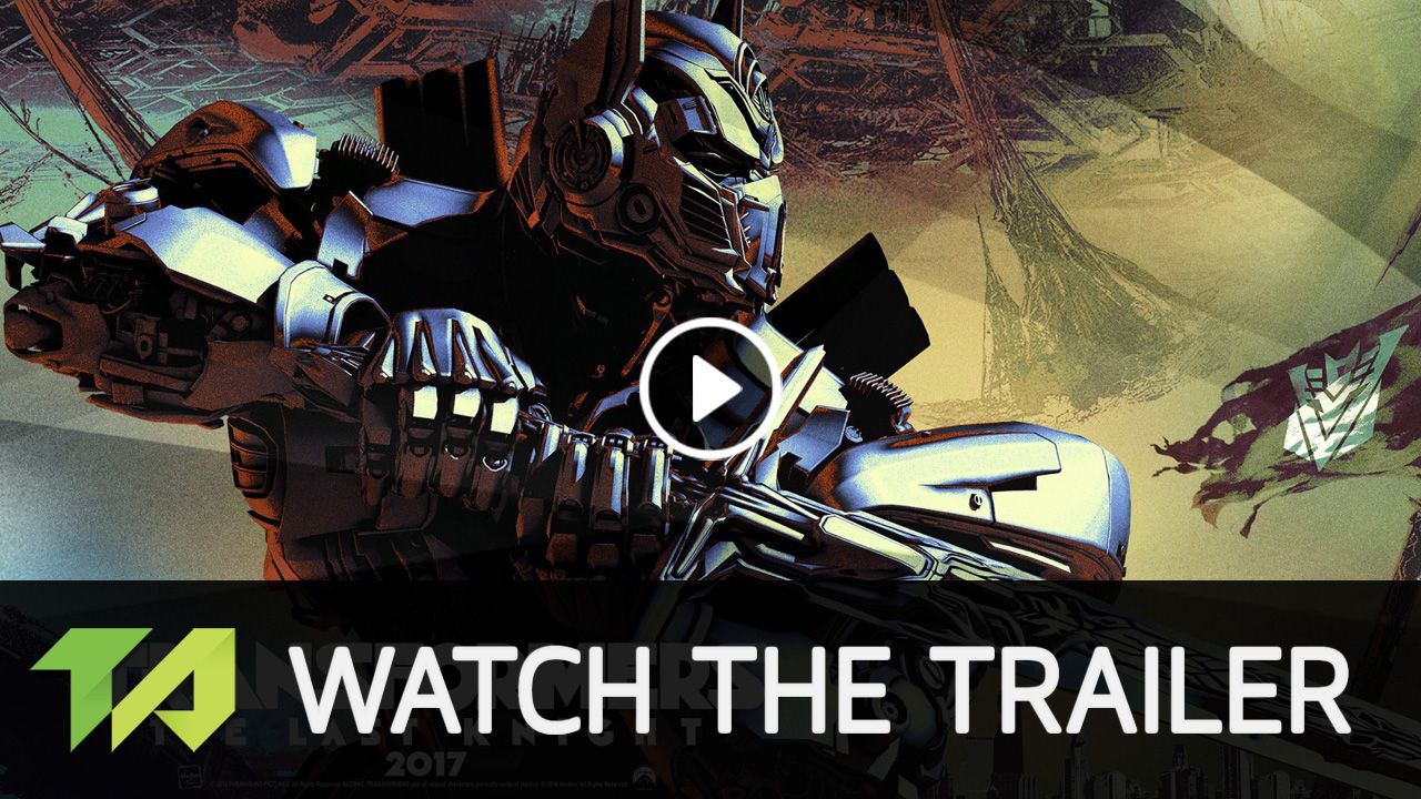 Watch Transformers The Last Night Trailer